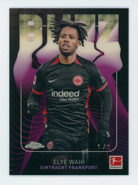 2024-25 Elye Wahi Topps Chrome BUZZ Superfractor Eintracht Frankfurt Card 1/1