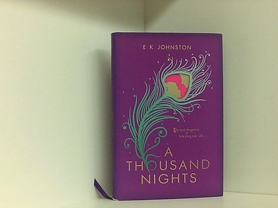 A Thousand Nights: The most dangerous love Story ever told Johnston, E.K.: