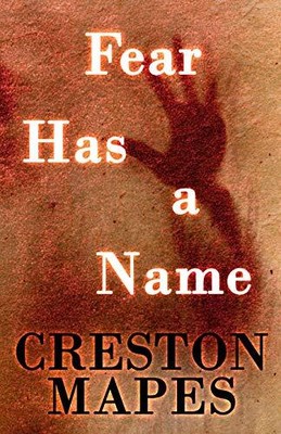 FEAR HAS A NAME (THE CRITTENDON FILES) By Creston Mapes **BRAND NEW**