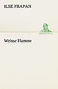Thumbnail - Weisse Flamme | Buch | 9783842407527