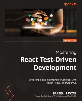 Mastering React Test-Driven Development - Second Edition | Daniel Irvine | Buch
