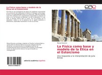 Manuel Quiceno | La FíSica Como Base Y Modelo De La ÉTica En El Estoicismo
