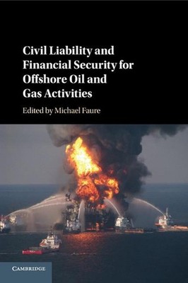 Civil Liability and Financial Security for Offshore Oil and Gas Activities by Mi