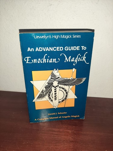 An Advanced Guide to Enochian Magic Gerald Schueler