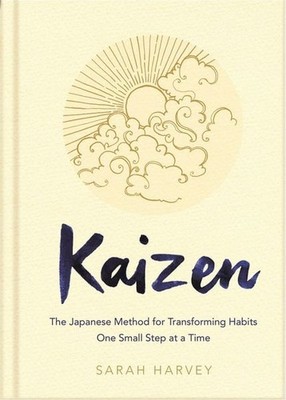 Kaizen The Japanese Method for Transforming Habits, One Small Step at a Time