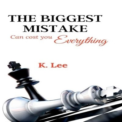 The Biggest Mistake Can Cost You Everything K. Lee Paperback Krys