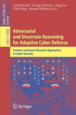 Jajodia - Adversarial and Uncertain Reasoning for Adaptive Cyber Defen - X555z