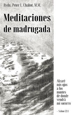 Meditaciones de madrugada by M.M. Rvdo Peter Chabot (Spanish) Paperback Book