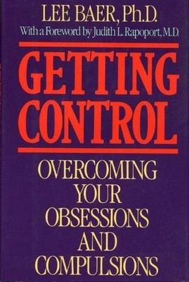 Getting Control: Overcoming Your Obsessions and Compulsions - Baer, Lee - Ac...