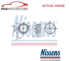 INTERIOR BLOWER FAN MOTOR LHD ONLY NISSENS 87404 P NEW OE REPLACEMENT