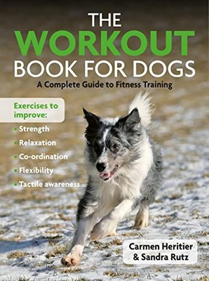 Das Trainingsbuch für Hunde: Ein vollständiger Leitfaden für Fitnesstraining