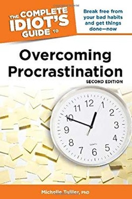 The Complete Idiot's Guide to Overcoming Procrastination, 2E Mich
