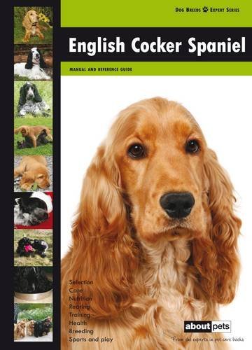 English c*cker Spaniel: Dog Breed Expert Series By About Pets