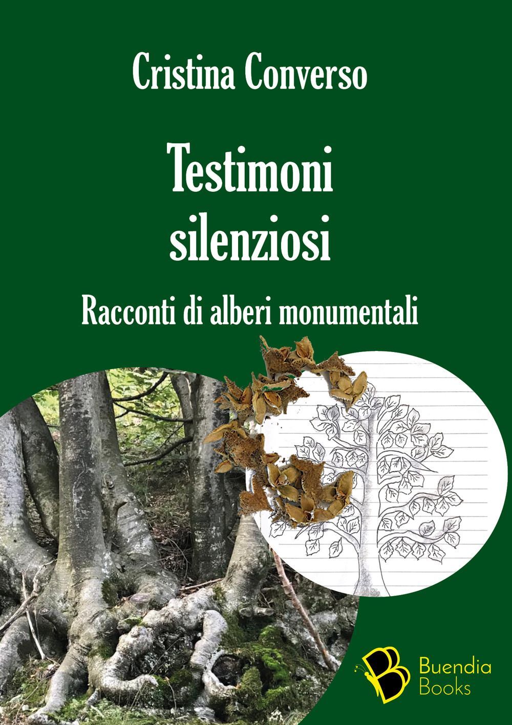 Libri Cristina Converso - Testimoni Silenziosi. Storie Di Alberi Monumentali