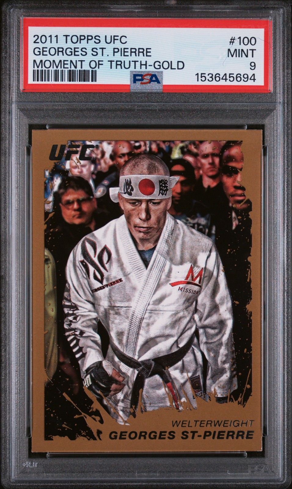 2011 TOPPS UFC MOMENT OF TRUTH GOLD #100 GEORGES ST. PIERRE PSA 9 view 1