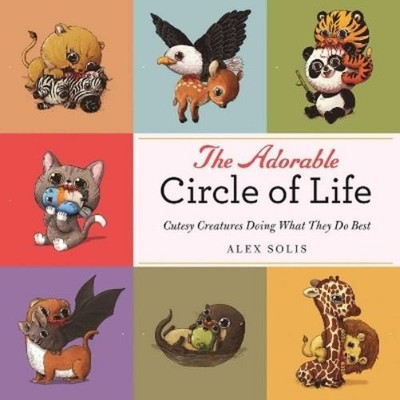 Alex Solis The Adorable Circle of Life (Gebundene Ausgabe) (US IMPORT)