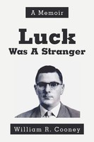 Luck Was A Stranger A Memoir William Cooney Taschenbuch Kartoniert / Broschiert
