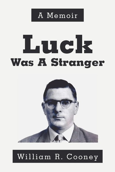 Luck Was A Stranger A Memoir William Cooney Taschenbuch Kartoniert / Broschiert-image