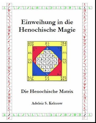 Einweihung in die Henochische Magie | Die Henochische Matrix | Kelcrow | Buch