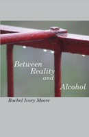 Between Reality And Alcohol Wives Of Alcoholics Rachel Ivory Moore Taschenbuch