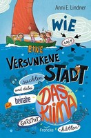 Wie Wir Eine Versunkene Stadt Suchten Und Dabei Beinahe Das Klima Gerettet...