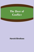 Harold Bindloss | The Dust Of Conflict | Taschenbuch | Englisch (2021)