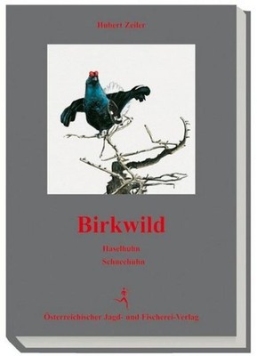 Birkwild ~ Hubert Zeiler ~  9783852080659
