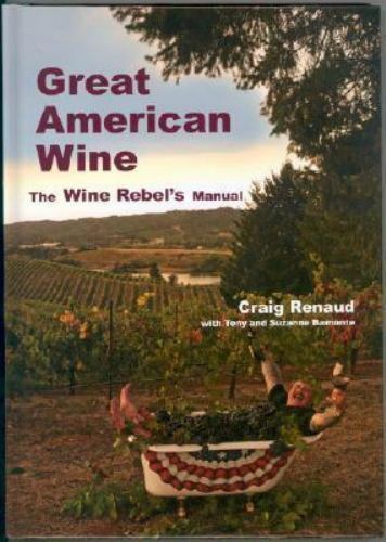 Great American Wine: The Wine Rebel's Manual by Renaud, Craig - Picture 1 of 1