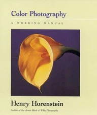 Color Photography: A Working Manual - Paperback By Horenstein, Henry - GOOD