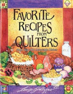 Favorite Recipes from Quilters: More Than 900 Delectable Dishes by Stoltzfus