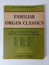 Familiar Organ Classics: 51 Selections for the Organ by World Famous Composers