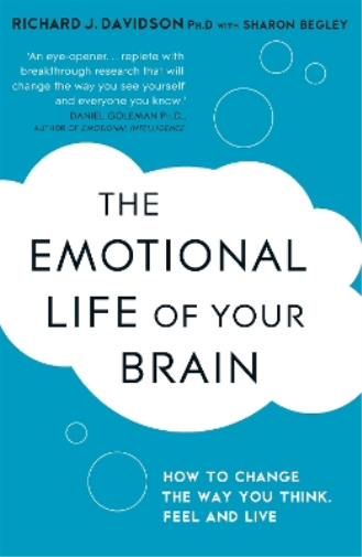 Richard Davidson Sharon Begley The Emotional Life of Your Brain (Tascabile)