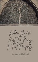 When You're Just Too Busy To Fail Properly Ronan Whitfield Taschenbuch Englisch