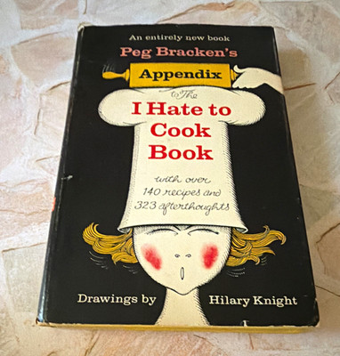 Peg Bracken Appendix to The I Hate to Cook Book HC 1st Ed Illus 1966