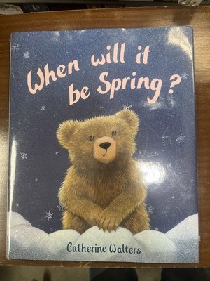 When Will It Be Spring? By Catherine Walters. 9781845060756
