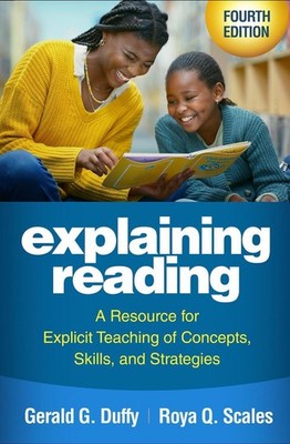 Explaining Reading, Fourth Edition: A Resource for Explicit Teaching of Concepts