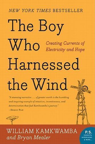 The Boy Who Harnessed the Wind : Creating Currents of Electricity... - Picture 1 of 1