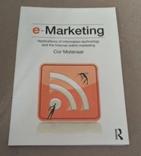 E-Marketing : Applications of Information Technology and the Internet Within...