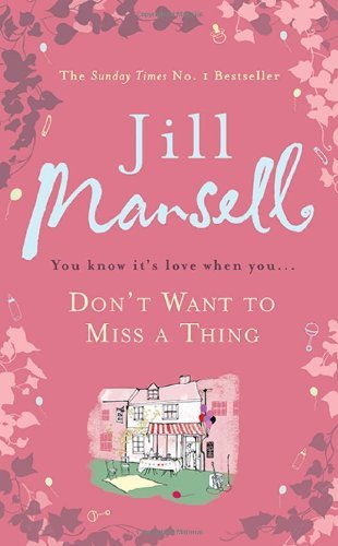 Don't Want To Miss A Thing,Jill Mansell