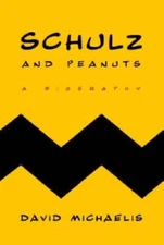 Schulz and Peanuts: A Biography - Hardcover By Michaelis, David - VERY GOOD