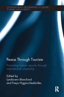 Peace Through Tourism : Promoting Human Security Through International Citize...