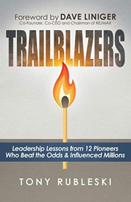 Trailblazers: Leadership Lessons from 12 Thought Leaders Who Beat the Odds ...