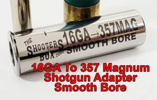 16GA to 357 Magnum Shotgun Adapter - SMOOTH BORE-Stainless - Free Case & Ship!