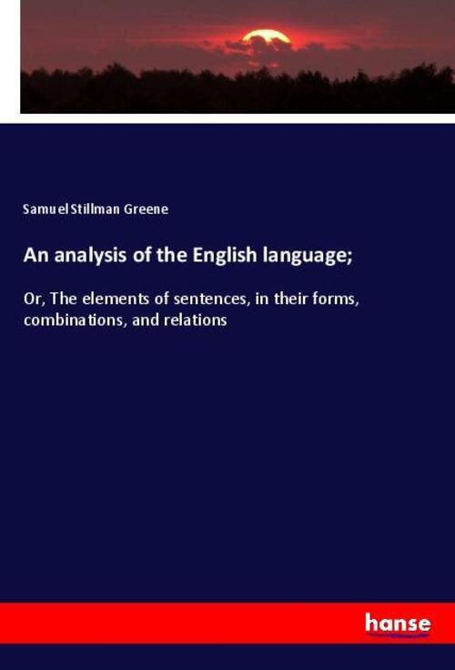 Thumbnail - An Analysis Of The English Language; | Samuel Stillman Greene |