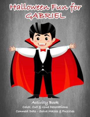 Halloween Fun For Gabriel Activity Book: Color, Cut & Glue Decora... (RePrint)