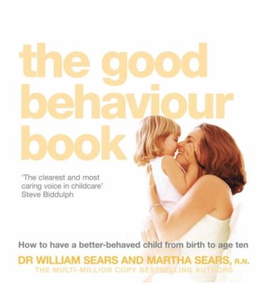 The Good Behaviour Book: To Have a Better-Behaved Child from Bir