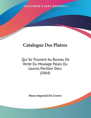 Musee Imperial Du Louvre | Catalogue Des Platres | Taschenbuch | Französisch