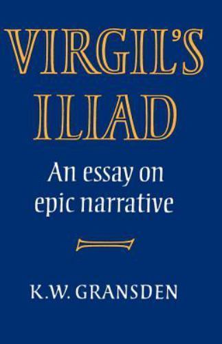 Virgil's Iliad An Essay on Epic Narrative Gransden Paperback 9780521287562