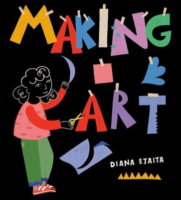 Making Art by Diana Ejaita Hardcover Book