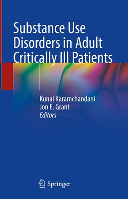 Substance Use Disorders in Adult Critically Ill Patients Jon E. Grant